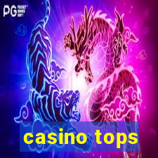 casino tops