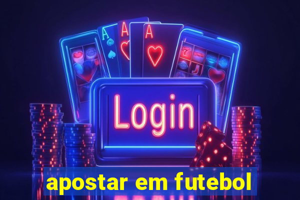 apostar em futebol