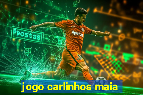 jogo carlinhos maia