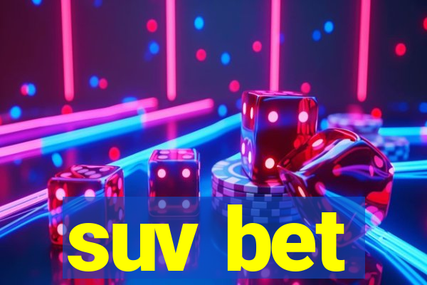 suv bet