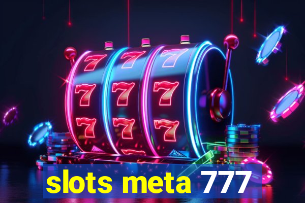 slots meta 777