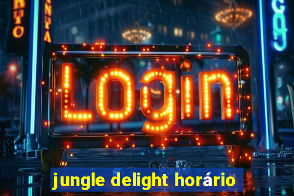 jungle delight horário