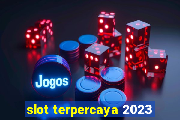 slot terpercaya 2023