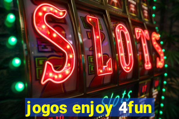 jogos enjoy 4fun