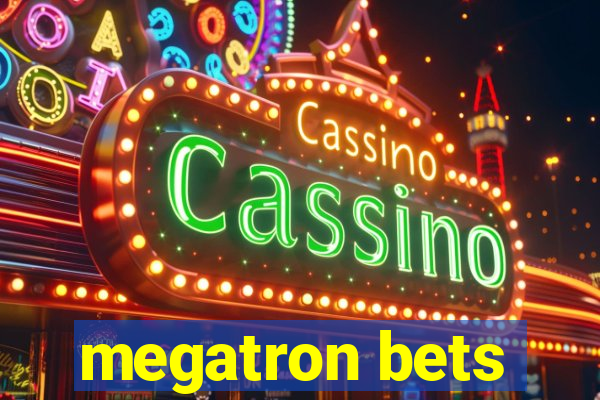 megatron bets