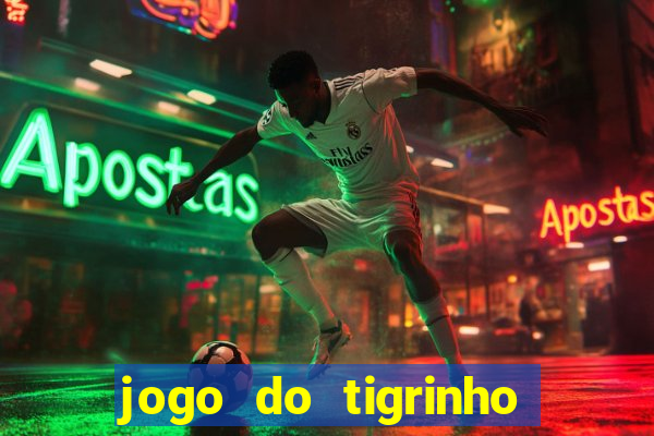 jogo do tigrinho onde jogar