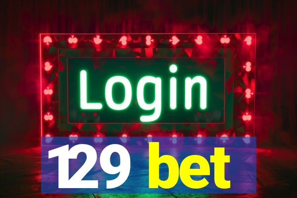 129 bet