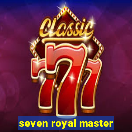 seven royal master