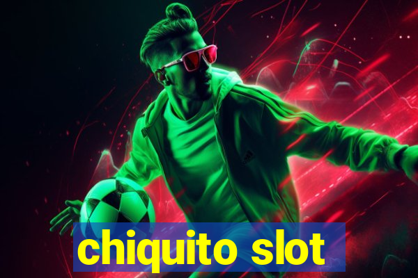 chiquito slot