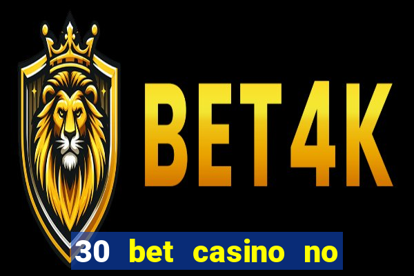 30 bet casino no deposit bonus