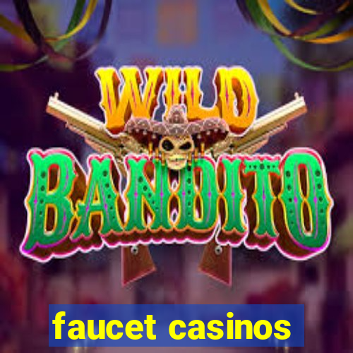 faucet casinos