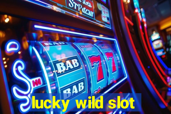 lucky wild slot