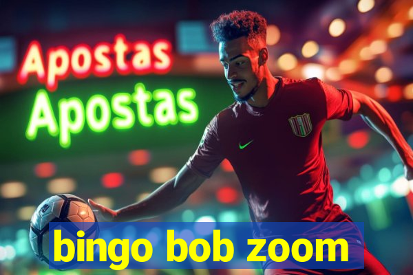 bingo bob zoom