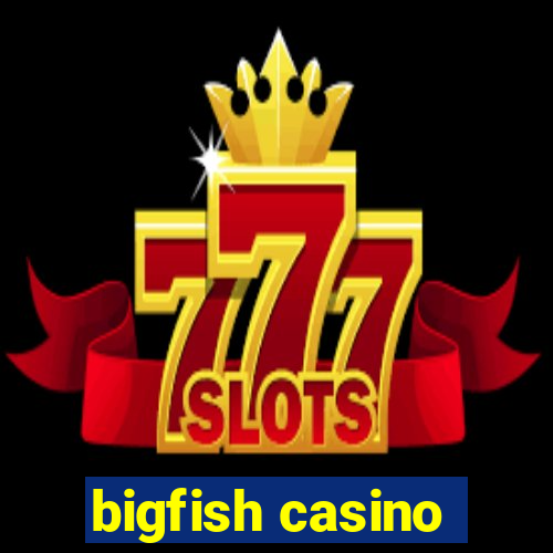 bigfish casino