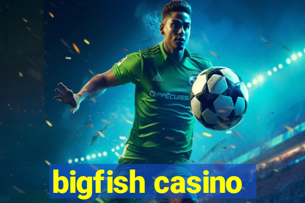 bigfish casino