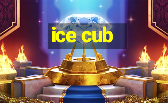 ice cub