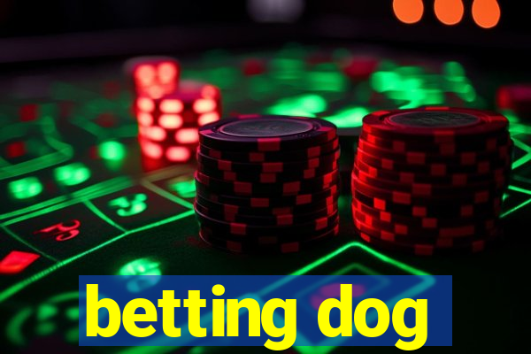 betting dog