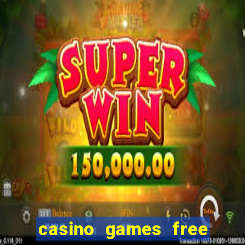 casino games free slots machines