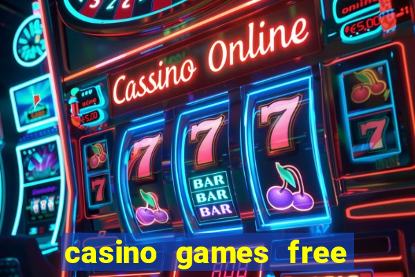 casino games free slots machines