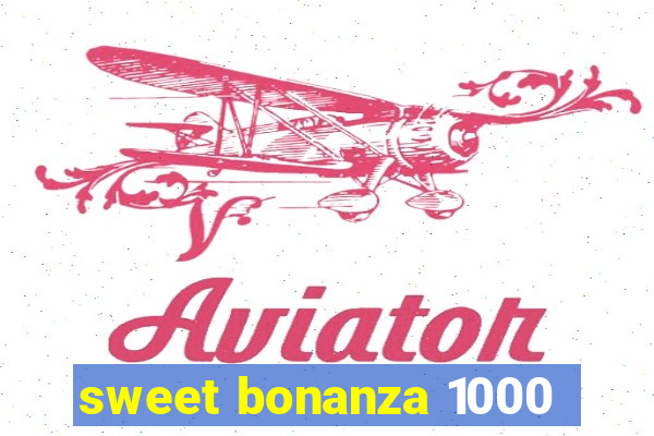 sweet bonanza 1000