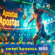 sweet bonanza 1000