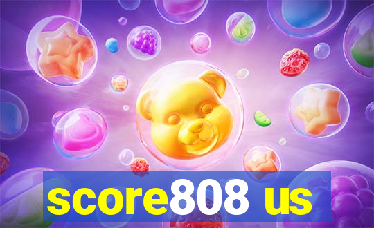 score808 us