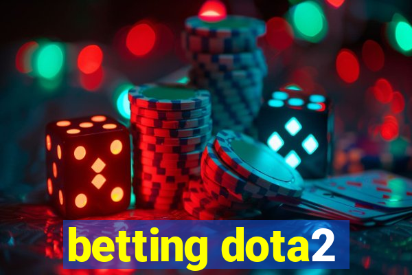 betting dota2