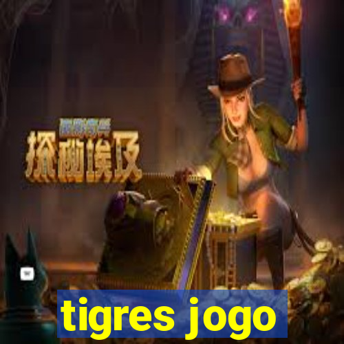 tigres jogo