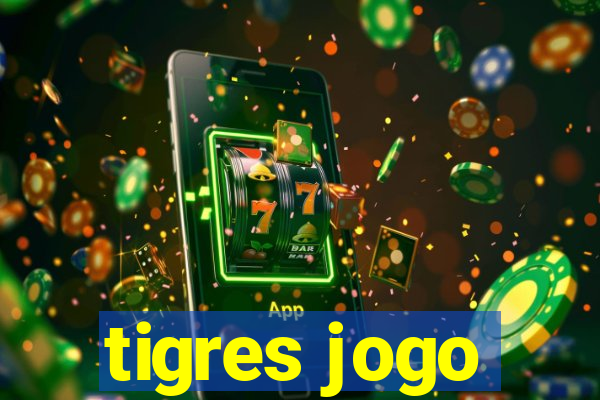 tigres jogo