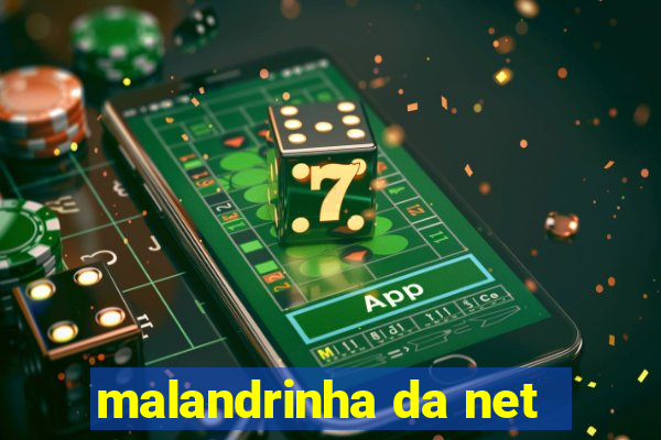 malandrinha da net