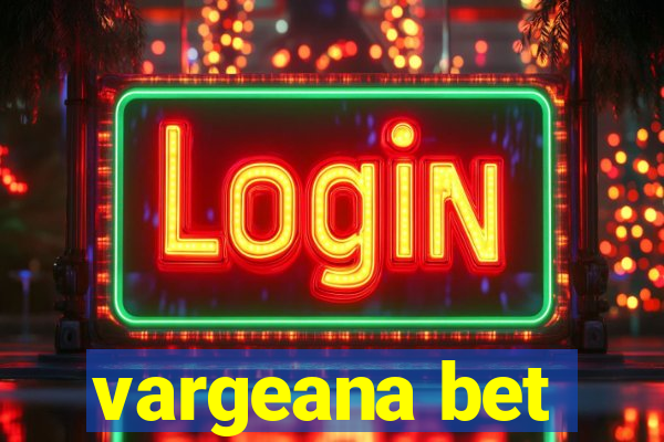 vargeana bet