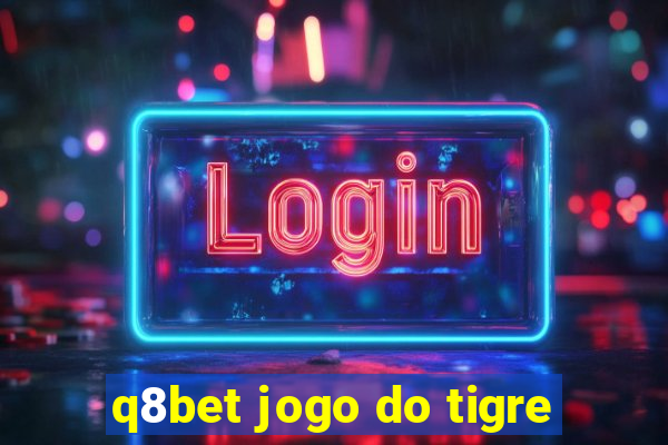 q8bet jogo do tigre