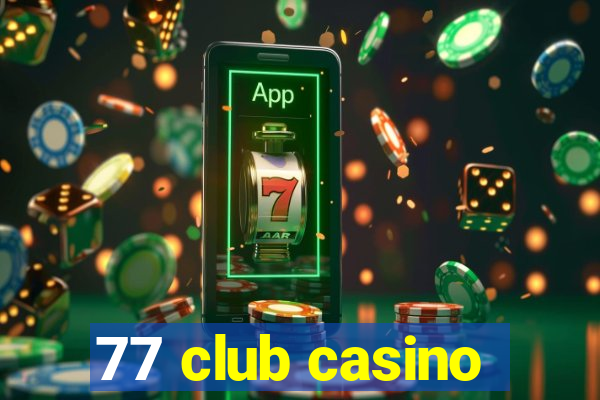 77 club casino