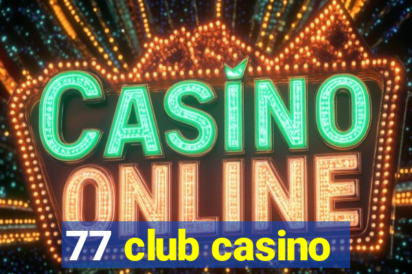 77 club casino