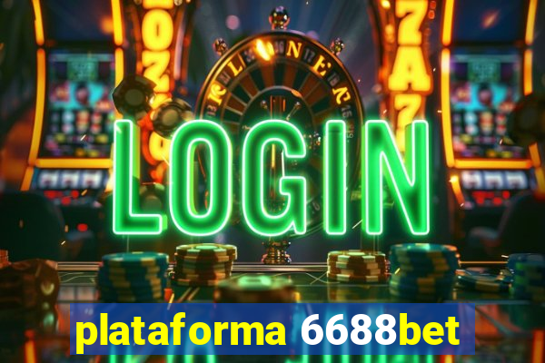 plataforma 6688bet