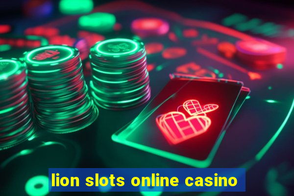 lion slots online casino