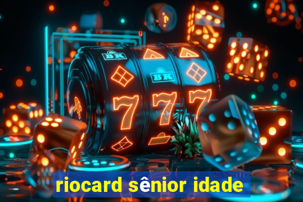 riocard sênior idade