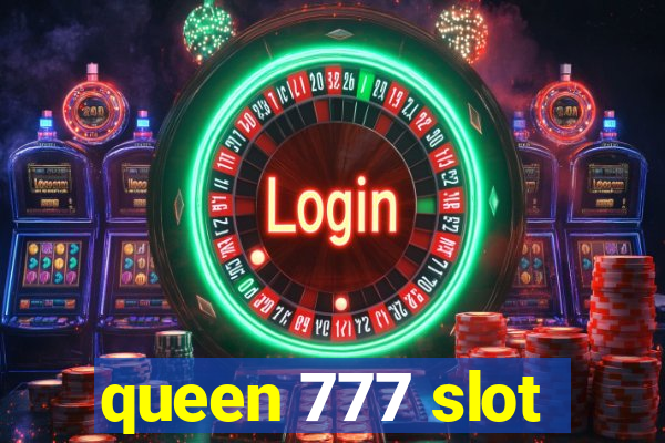 queen 777 slot