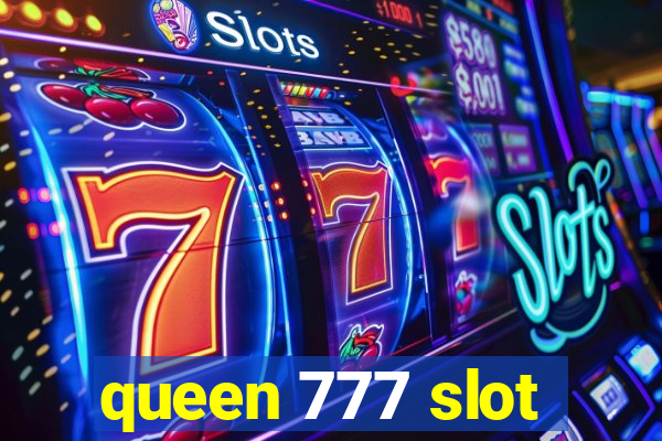 queen 777 slot