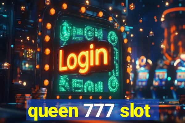 queen 777 slot