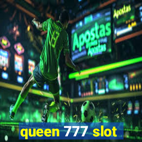 queen 777 slot