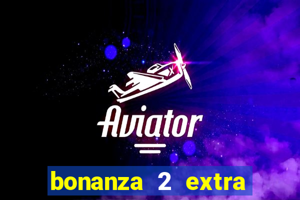 bonanza 2 extra chilli slot