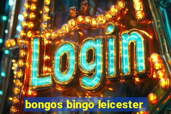 bongos bingo leicester