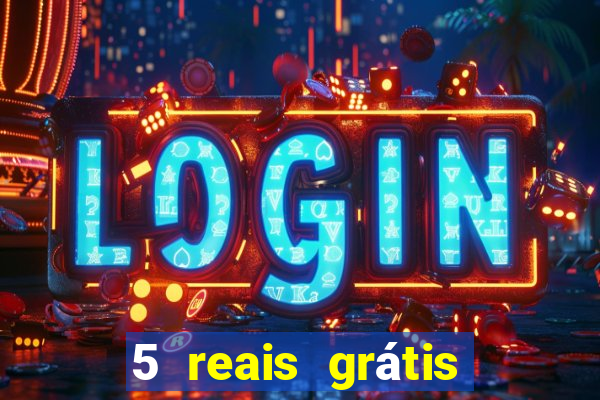 5 reais grátis para apostar slots