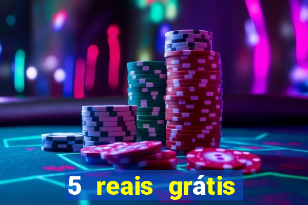 5 reais grátis para apostar slots