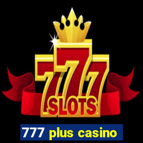 777 plus casino