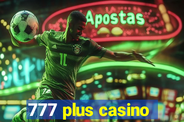 777 plus casino