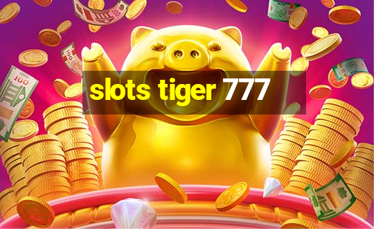 slots tiger 777