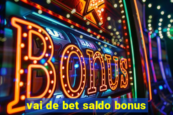 vai de bet saldo bonus