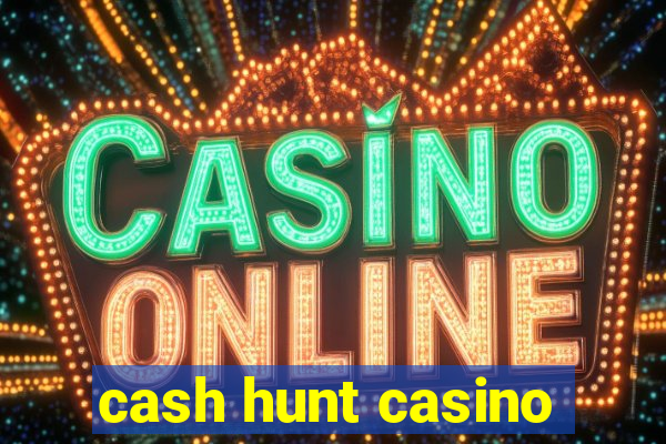 cash hunt casino